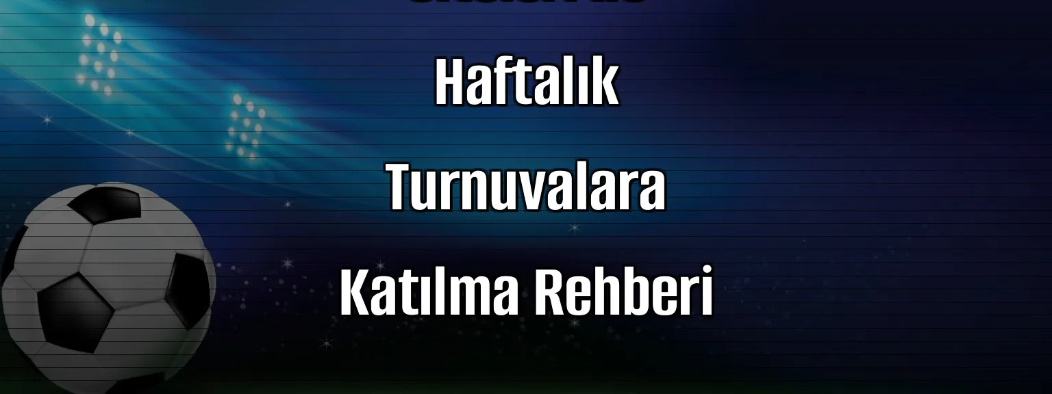 2026’da Bahis Siteleri ile Haftalık Turnuvalara Katılma Rehberi
